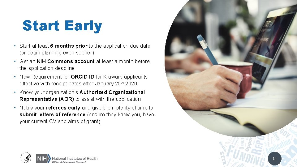 Start Early • Start at least 6 months prior to the application due date