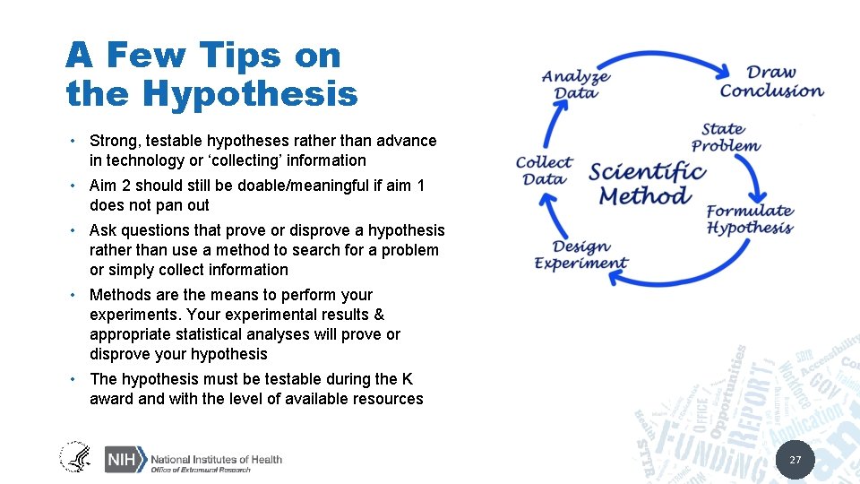 A Few Tips on the Hypothesis • Strong, testable hypotheses rather than advance in