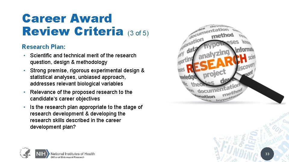 Career Award Review Criteria (3 of 5) Research Plan: • Scientific and technical merit