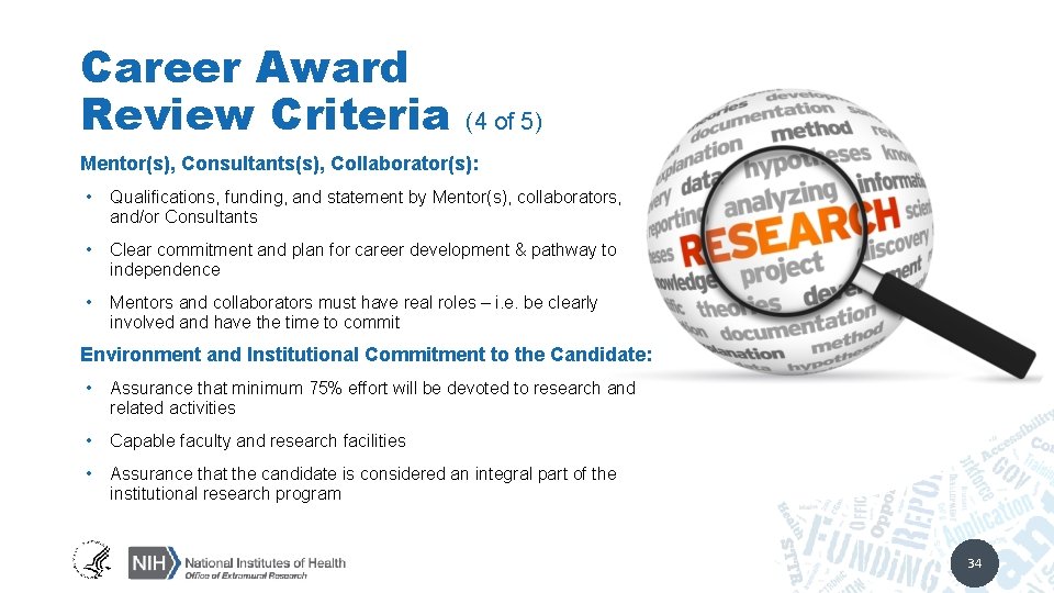 Career Award Review Criteria (4 of 5) Mentor(s), Consultants(s), Collaborator(s): • Qualifications, funding, and