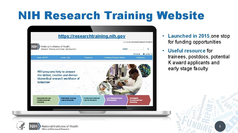 NIH Research Training Website https: //researchtraining. nih. gov • Launched in 2015, one stop