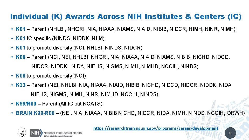 Individual (K) Awards Across NIH Institutes & Centers (IC) • K 01 – Parent