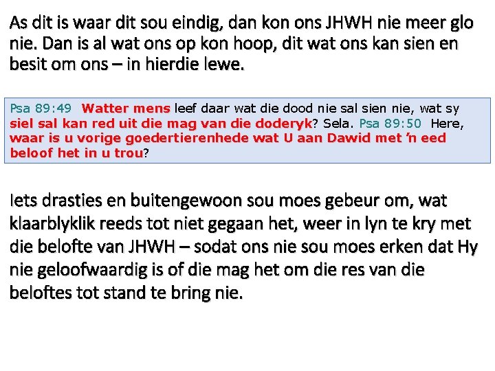 As dit is waar dit sou eindig, dan kon ons JHWH nie meer glo