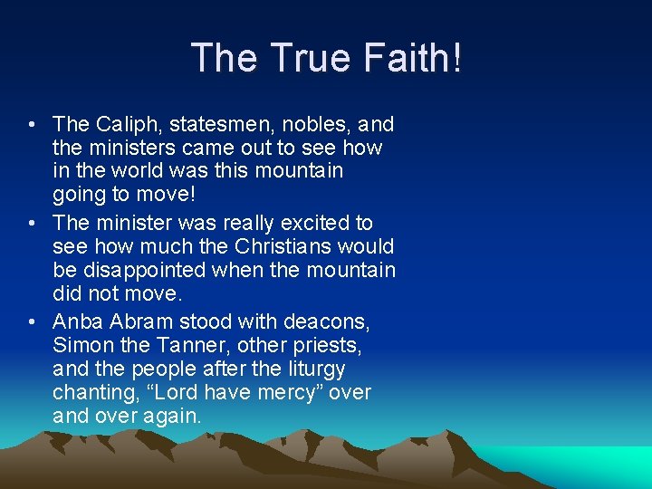 The True Faith! • The Caliph, statesmen, nobles, and the ministers came out to