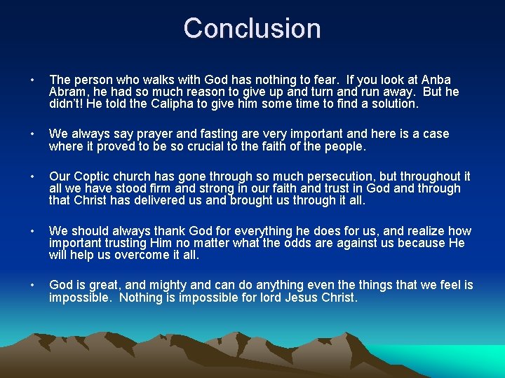 Conclusion • The person who walks with God has nothing to fear. If you