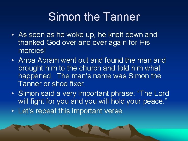 Simon the Tanner • As soon as he woke up, he knelt down and