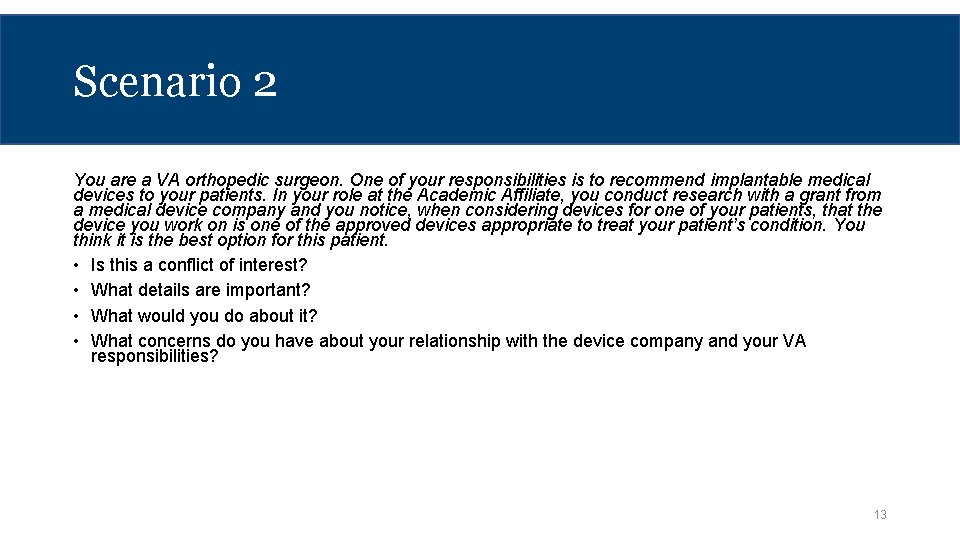 Scenario 2 You are a VA orthopedic surgeon. One of your responsibilities is to