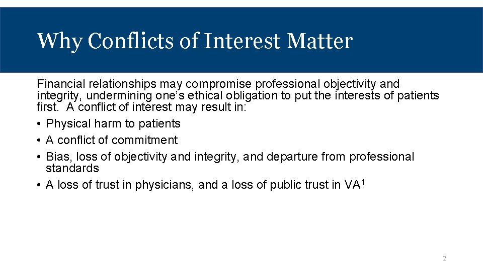 Why Conflicts of Interest Matter Financial relationships may compromise professional objectivity and integrity, undermining