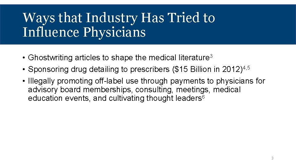 Ways that Industry Has Tried to Influence Physicians • Ghostwriting articles to shape the