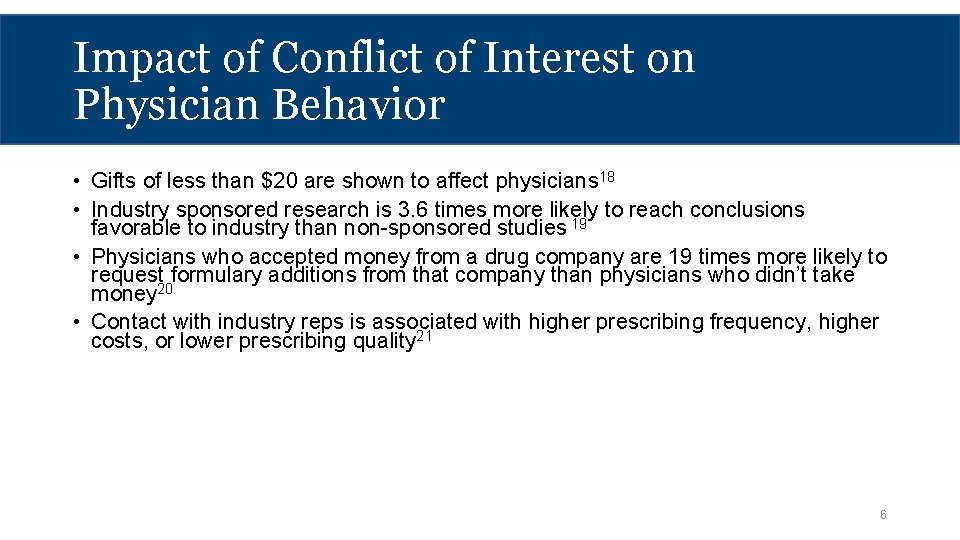 Impact of Conflict of Interest on Physician Behavior • Gifts of less than $20