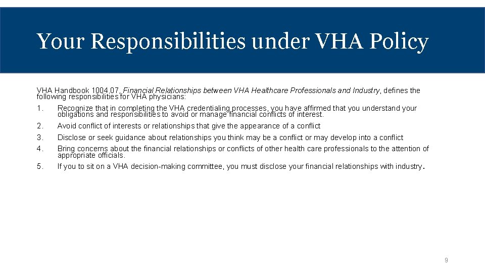 Your Responsibilities under VHA Policy VHA Handbook 1004. 07, Financial Relationships between VHA Healthcare