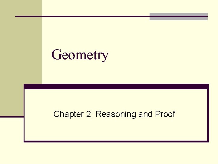 Geometry Chapter 2: Reasoning and Proof 