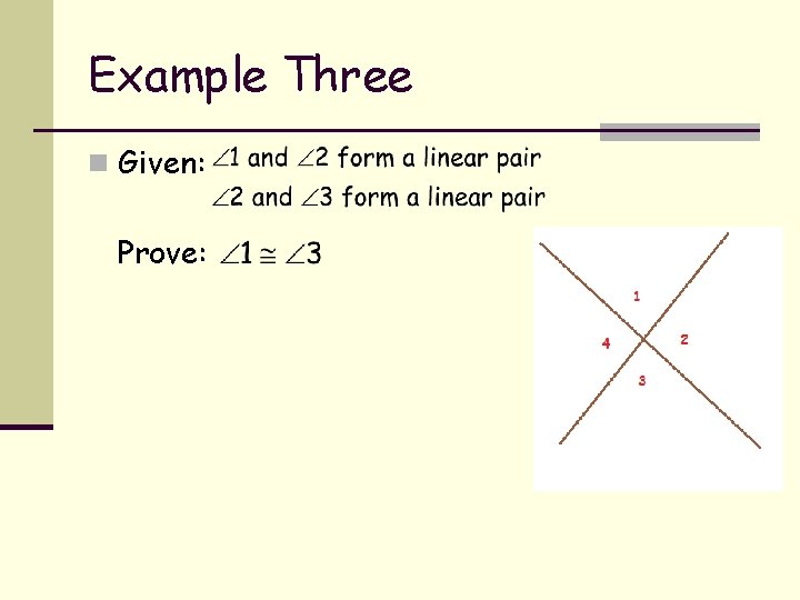 Example Three n Given: Prove: 