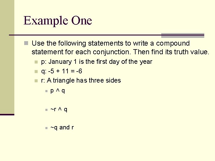 Example One n Use the following statements to write a compound statement for each