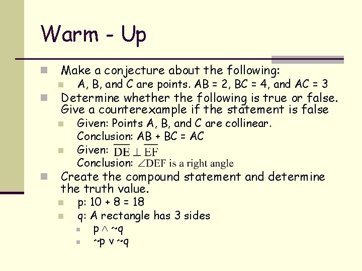 Warm - Up n Make a conjecture about the following: n n Determine whether