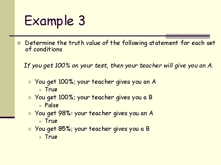 Example 3 n Determine the truth value of the following statement for each set
