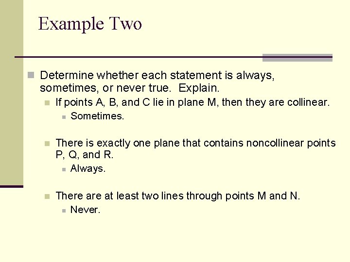 Example Two n Determine whether each statement is always, sometimes, or never true. Explain.