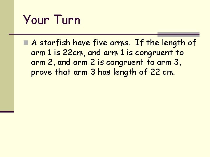 Your Turn n A starfish have five arms. If the length of arm 1