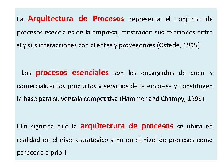 La Arquitectura de Procesos representa el conjunto de procesos esenciales de la empresa, mostrando La Arquitectura de Procesos representa el conjunto de procesos esenciales de la empresa, mostrando