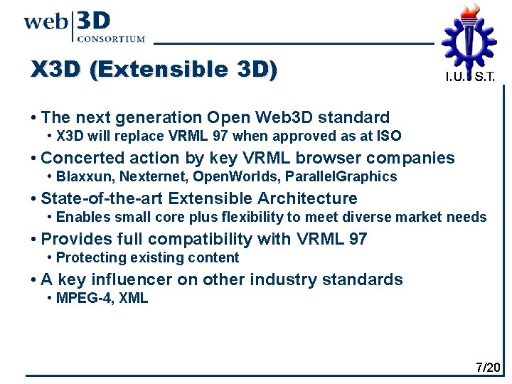 X 3 D (Extensible 3 D) • The next generation Open Web 3 D