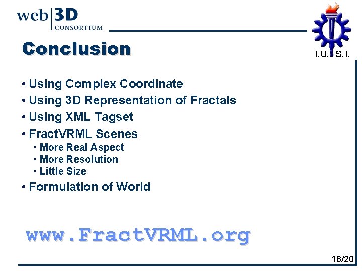 Conclusion • Using Complex Coordinate • Using 3 D Representation of Fractals • Using