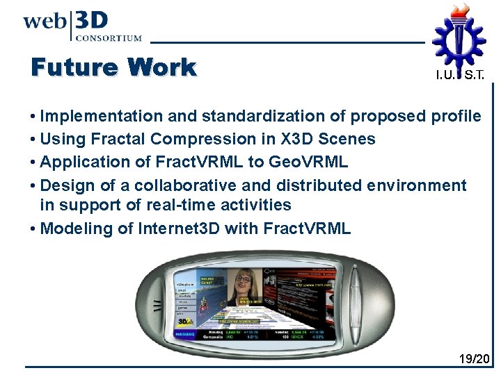 Future Work • Implementation and standardization of proposed profile • Using Fractal Compression in