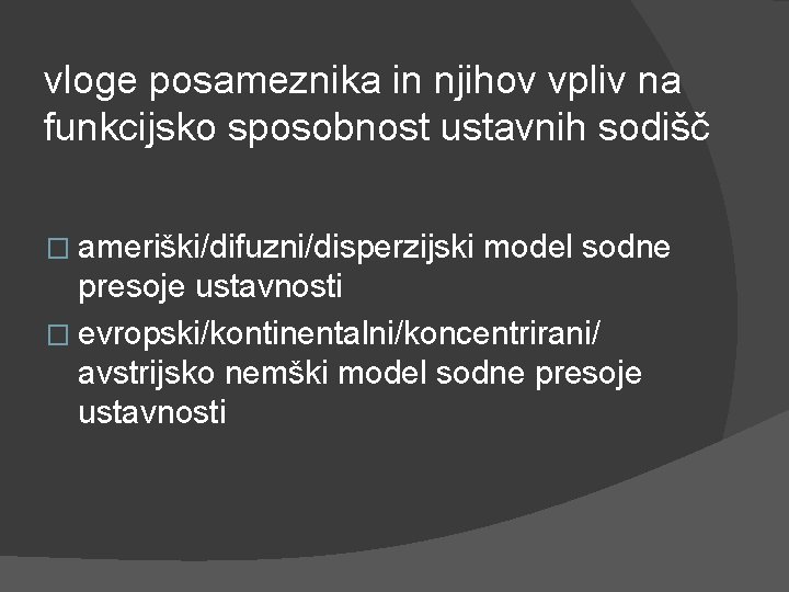 vloge posameznika in njihov vpliv na funkcijsko sposobnost ustavnih sodišč � ameriški/difuzni/disperzijski model sodne vloge posameznika in njihov vpliv na funkcijsko sposobnost ustavnih sodišč � ameriški/difuzni/disperzijski model sodne