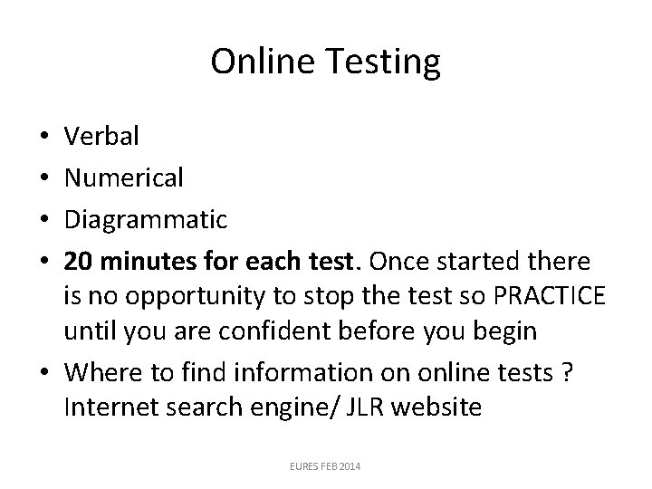 Online Testing Verbal Numerical Diagrammatic 20 minutes for each test. Once started there is Online Testing Verbal Numerical Diagrammatic 20 minutes for each test. Once started there is