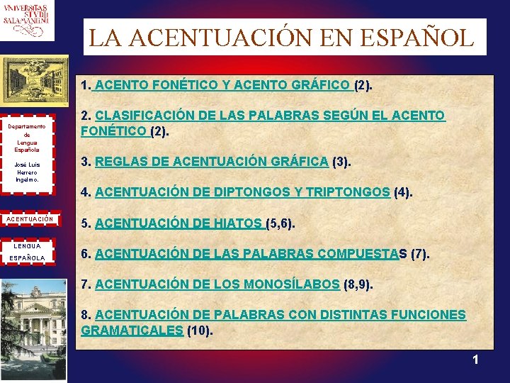 LA ACENTUACIÓN EN ESPAÑOL 1. ACENTO FONÉTICO Y ACENTO GRÁFICO (2). Departamento de Lengua