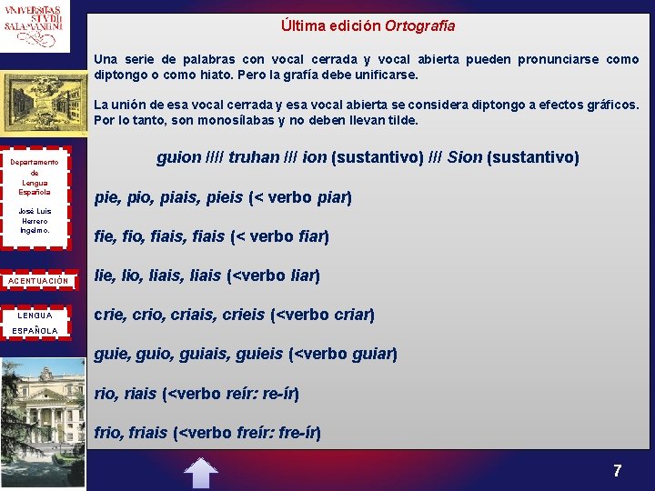 Última edición Ortografía Una serie de palabras con vocal cerrada y vocal abierta pueden