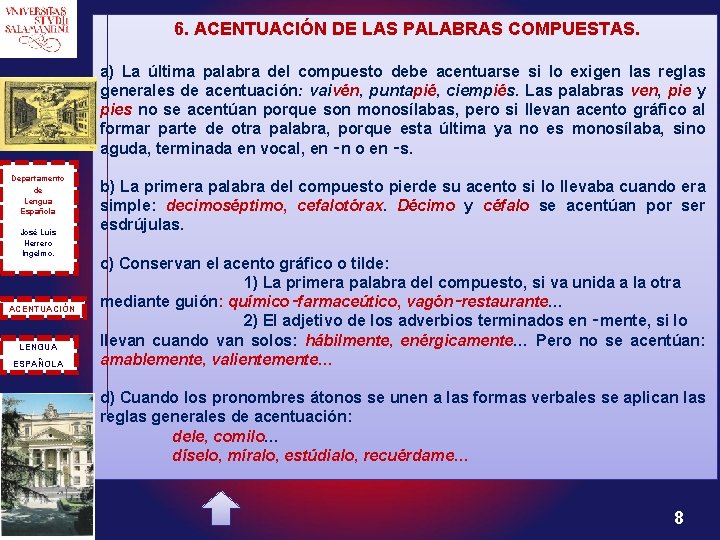 6. ACENTUACIÓN DE LAS PALABRAS COMPUESTAS. Departamento de Lengua Española José Luis Herrero Ingelmo.