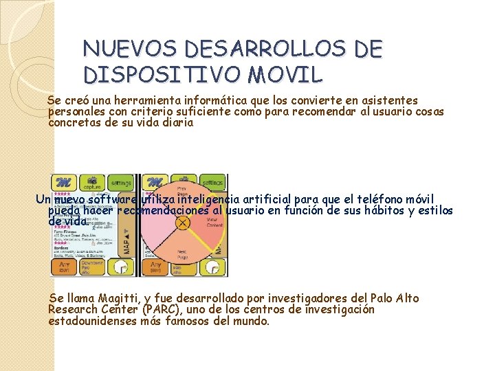 NUEVOS DESARROLLOS DE DISPOSITIVO MOVIL Se creó una herramienta informática que los convierte en