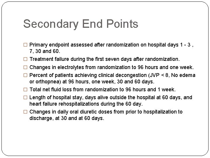 Secondary End Points � Primary endpoint assessed after randomization on hospital days 1 -