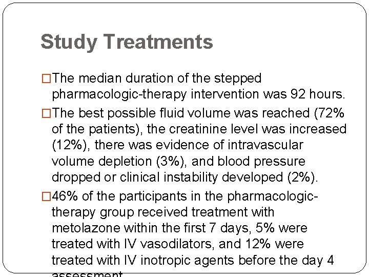 Study Treatments �The median duration of the stepped pharmacologic-therapy intervention was 92 hours. �The