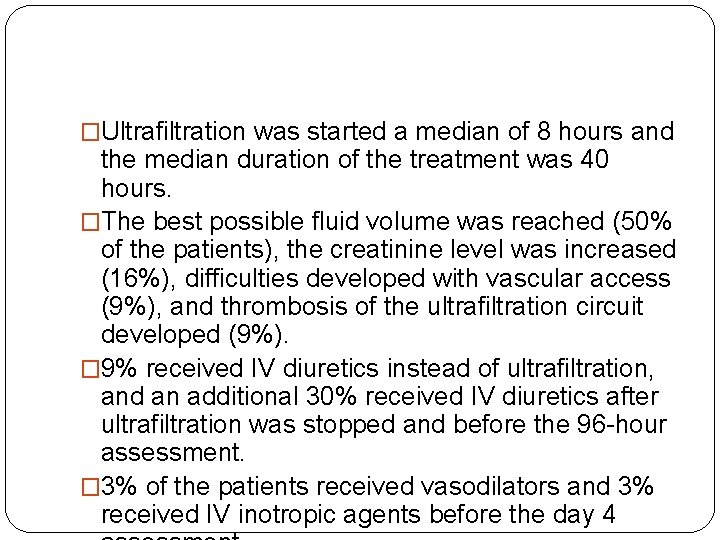 �Ultrafiltration was started a median of 8 hours and the median duration of the
