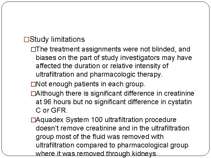 �Study limitations �The treatment assignments were not blinded, and biases on the part of