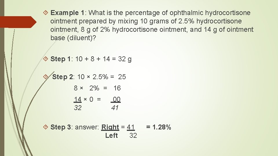  Example 1: What is the percentage of ophthalmic hydrocortisone ointment prepared by mixing