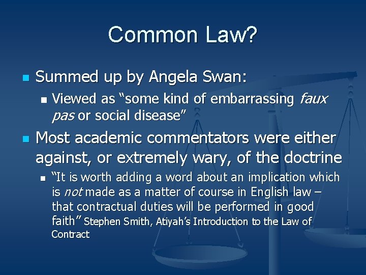 Common Law? n Summed up by Angela Swan: n n Viewed as “some kind Common Law? n Summed up by Angela Swan: n n Viewed as “some kind