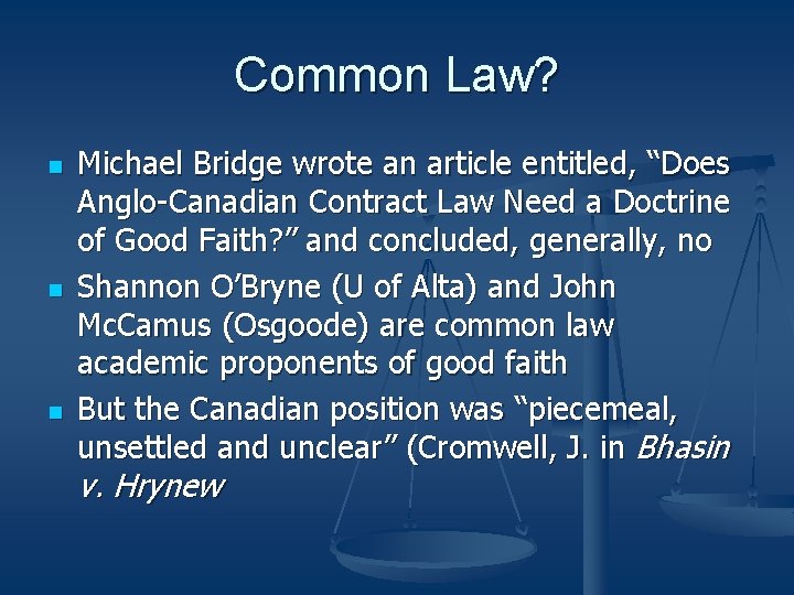 Common Law? n n n Michael Bridge wrote an article entitled, “Does Anglo-Canadian Contract Common Law? n n n Michael Bridge wrote an article entitled, “Does Anglo-Canadian Contract