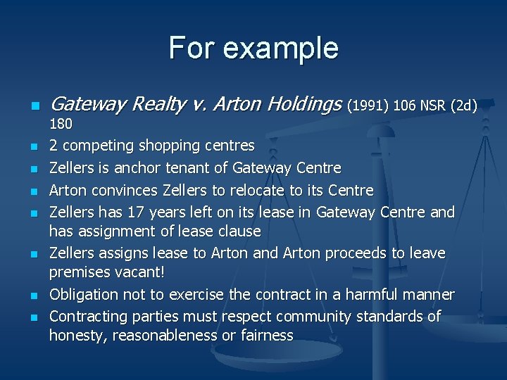 For example n Gateway Realty v. Arton Holdings (1991) 106 NSR (2 d) 180 For example n Gateway Realty v. Arton Holdings (1991) 106 NSR (2 d) 180