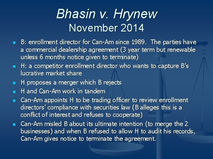 Bhasin v. Hrynew November 2014 n n n B: enrollment director for Can-Am since Bhasin v. Hrynew November 2014 n n n B: enrollment director for Can-Am since
