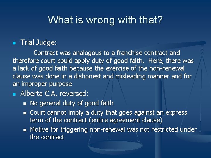 What is wrong with that? n Trial Judge: Contract was analogous to a franchise What is wrong with that? n Trial Judge: Contract was analogous to a franchise
