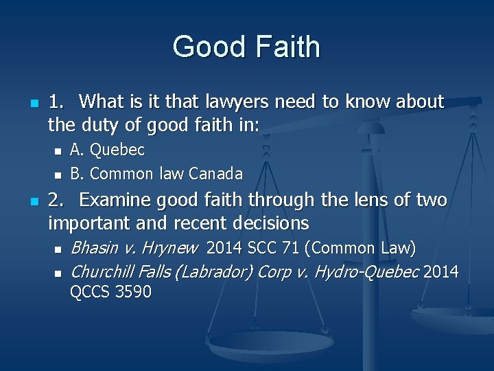 Good Faith n 1. What is it that lawyers need to know about the Good Faith n 1. What is it that lawyers need to know about the
