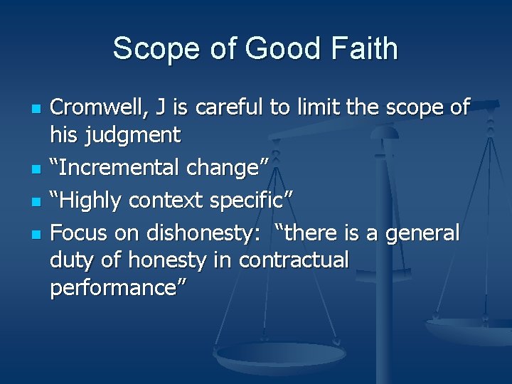 Scope of Good Faith n n Cromwell, J is careful to limit the scope Scope of Good Faith n n Cromwell, J is careful to limit the scope