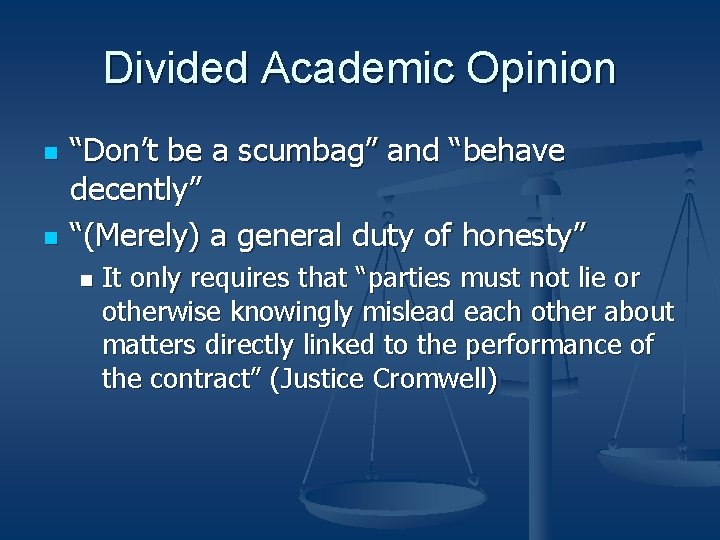 Divided Academic Opinion n n “Don’t be a scumbag” and “behave decently” “(Merely) a Divided Academic Opinion n n “Don’t be a scumbag” and “behave decently” “(Merely) a