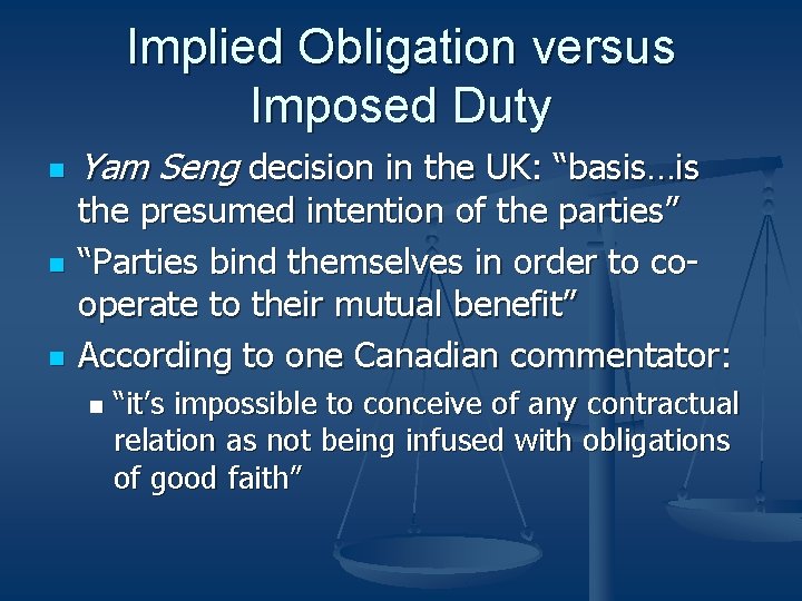 Implied Obligation versus Imposed Duty n n n Yam Seng decision in the UK: Implied Obligation versus Imposed Duty n n n Yam Seng decision in the UK: