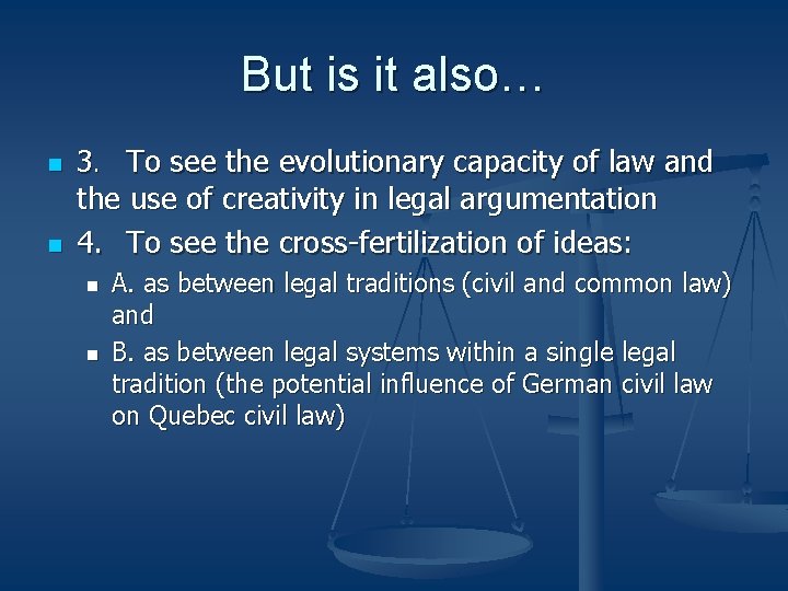 But is it also… n n 3. To see the evolutionary capacity of law But is it also… n n 3. To see the evolutionary capacity of law