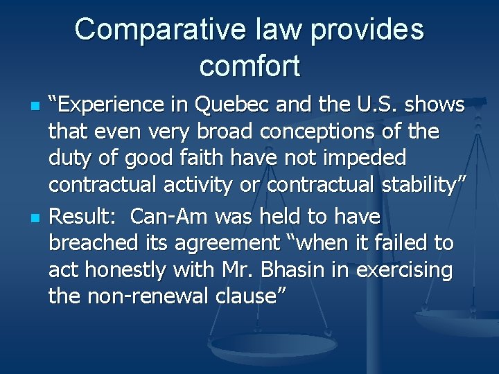 Comparative law provides comfort n n “Experience in Quebec and the U. S. shows Comparative law provides comfort n n “Experience in Quebec and the U. S. shows