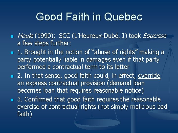 Good Faith in Quebec n n Houle (1990): SCC (L’Heureux-Dubé, J) took Soucisse a Good Faith in Quebec n n Houle (1990): SCC (L’Heureux-Dubé, J) took Soucisse a