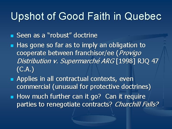 Upshot of Good Faith in Quebec n n Seen as a “robust” doctrine Has Upshot of Good Faith in Quebec n n Seen as a “robust” doctrine Has